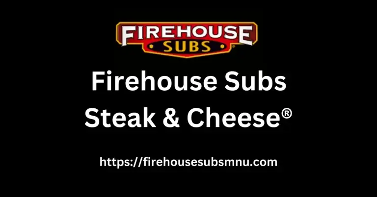 Firehouse Subs Steak & Cheese Menu With Price 2025​